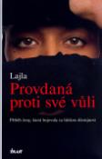 Kniha: Provdaná proti své vůli - Příběh ženy, která bojovala za lidskou důstojnost -  Lajla