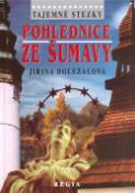 Kniha: Tajemné stezky Pohlednice ze Šumavy - Jiřina Doležalová