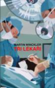 Kniha: Tři lékaři - Martin Winckler