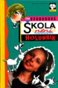 Kniha: Škola není holubník - Eva Svobodová