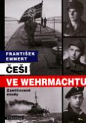 Kniha: Češi ve Wehrmachtu - František Emmert