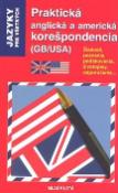 Kniha: Praktická anglická a americká korešpondencia (GB/USA) - Žiadosti, pozvania, poďakovania, životopisy, odporúčania... - Crispin Geoghegan, Jacqueline Gonthier, neuvedené