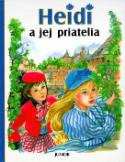 Kniha: Heidi a jej priatelia - Johanna Spyriová, Marie-José Maury