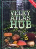 Kniha: Veľký atlas húb - Jiří Bajer, Ladislav Hagara, Vladimír Antonín