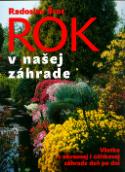 Kniha: Rok v našej záhrade - Všetko o okrasnej i užitkovej záhrade deň po dni - Radoslav Šrot