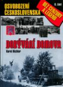 Kniha: Dobývání domova II. část - Osvobození československá Bez cenzury a legend - Karel Richter