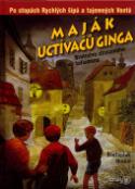 Kniha: Maják uctívačů ginga - Po stopách Rychlých šípů a tajemných Vontů - Svatopluk Hrnčíř
