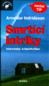 Kniha: Smrtící intriky - Islandskáý krimithriller - Arnaldur Indridason