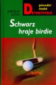 Kniha: Schwarz hraje birdie - Jaroslav Kuťák