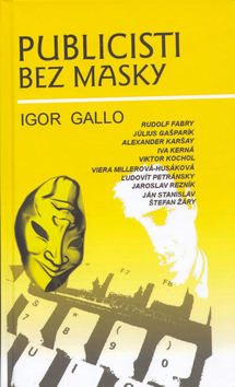 Kniha: Publicisti bez masky - Igor Gallo