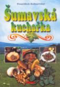 Kniha: Šumavská kuchařka - František Rožnovský