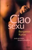 Kniha: Ciao sexu - aneb jak blaho alespoň předstírat - Benjamin Kuras