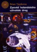 Kniha: Zpověď holandského uživatele drog - Brian Tjepkema