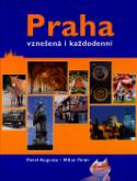 Kniha: Praha - Vznešená i každodenní - Milan Polák, Pavel Augusta