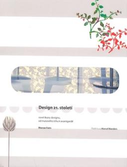 Kniha: Design 21.století - Nové ikony designu, od masového trhu k avantgardě - Luke Herriott
