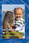 Kniha: Na rybách s Rudolfem Hrušínským - Rudolf Hrušínský, Ivo Sláma