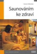 Kniha: Saunováním ke zdraví - Antonín Mikolášek