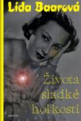 Kniha: Lída Baarová - Života sladké hořkosti - Lída Baarová