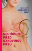 Kniha: Neutíkejte před rakovinou prsu - Sekundární zisk - Olga Walló