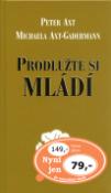 Kniha: Prodlužte si mládí - Peter Axt, Michaela Axt-Gadermann