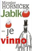 Kniha: Jablko je vinno - Adolf Born, Miroslav Horníček