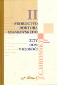 Kniha: Proroctvo doktora Stankovského Žltý dom v Klokoči - II. - Jozef Cíger Hronský