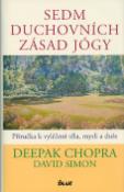 Kniha: Sedm duchovích zásad jógy - Příručka k vyléčení těla, mysli a duše - Deepak Chopra