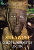 Kniha: Sulawesi - ostrov zapomenutých lidojedů - Vladimír Lemberk