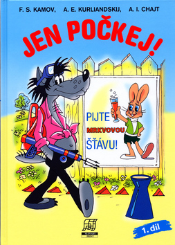 Kniha: Jen počkej! - Pijte mrkvovou šťávu - Aleksandr E. Kurljandskij, Feliks S. Kamov, neuvedené, Arkadij I. Chajt