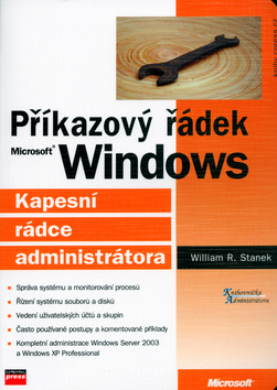 Kniha: Příkazový řádek Windows - Kapesní rádce administrátora - William R. Stanek