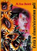 Kniha: Cesta k slunečnicovému poli - Milan Dušek