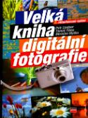 Kniha: Velká kniha digitální fotografie - Petr Lindner