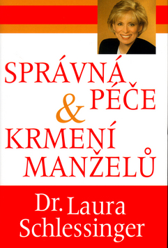 Kniha: Správná péče a krmení manželů - Laura Schlessingerová