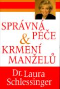 Kniha: Správná péče a krmení manželů - Laura Schlessingerová