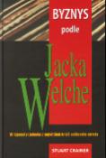 Kniha: Byznys podle Jacka Welche - 10 tajemství jednoho z největších králů světového obratu - Stuart Crainer