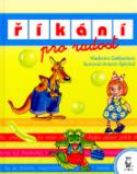 Kniha: Říkání pro radost - 150 říkadel, veselé obrázky, básničky... - Antonín Šplíchal, Vladimíra Gebhartová