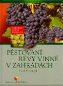 Kniha: Pěstování révy vinné v zahradách - Pavel Pavloušek