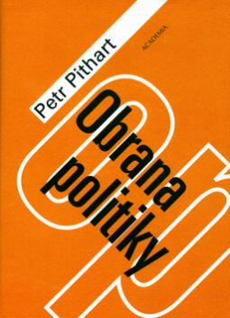 Kniha: Obrana politiky - Petr Pithart