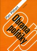 Kniha: Obrana politiky - Petr Pithart