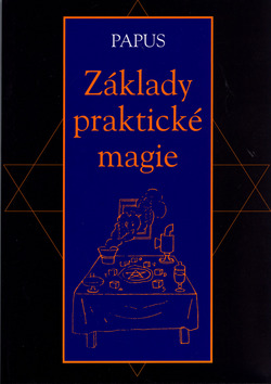Kniha: Základy praktické magie - Papus -  Papus