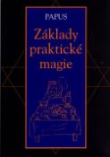 Kniha: Základy praktické magie - Papus -  Papus