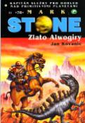 Kniha: Mark Stone Zlato Alwogiry - Kapitán služby pro dohled nad primitivními planetami - Jan Kovanic, Mark Stone