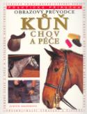 Kniha: Kůň Chov a péče - Obrazový průvodce - Judith Draperová