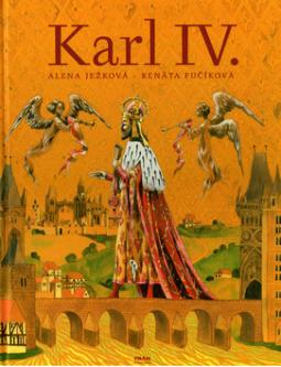 Kniha: Karl IV. - Alena Ježková, Renáta Fučíková