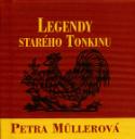 Kniha: Legendy starého Tonkinu - Petra Müllerová
