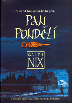 Kniha: Pan Pondělí - Klíče od Království, kniha první - Garth Nix, Marta Macková