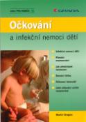 Kniha: Očkování a infekční nemoci dětí - Martin Gregora