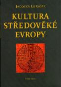 Kniha: Kultura středověké Evropy - Klasické syntetické dílo nejslavnějšího medievalisty Jaquese Le Goffa - Jacques Le Goff