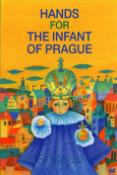 Kniha: Hands for the infant of Prague - Ivana Pecháčková, Lucie Dvořáková