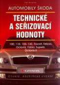 Kniha: Automobily Škoda Technické a seřizovací hodnoty - 100, 110, 105 - 130, Favorit, Felicia, Octavia, Fabia, Superb, Octavia II - Petr Koucký